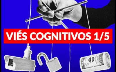 #26, 27, 28, 29, 30 – Viés Cognitivos: Melhore as suas conversões decifrando a psicologia humana