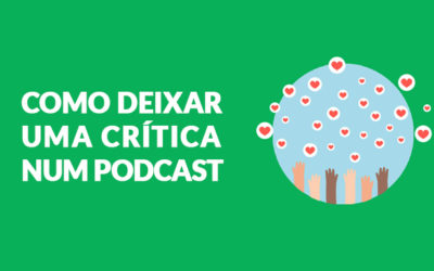 Como deixar uma crítica num Podcast