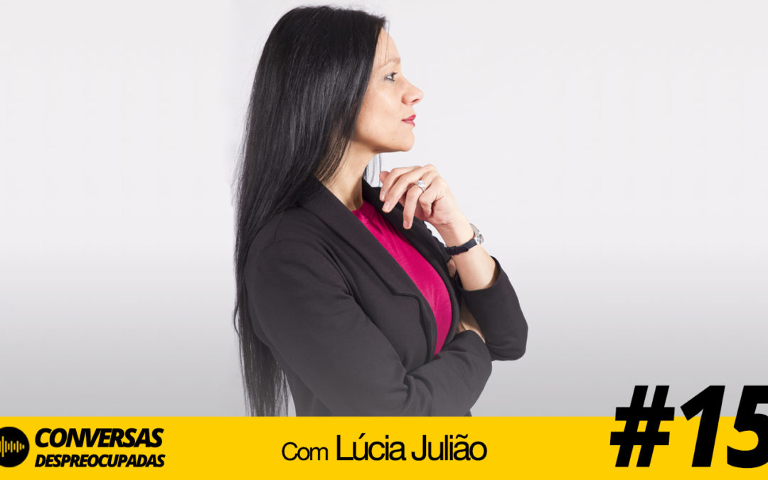 #15 – Ela lançou 2 livros, em menos de 2 anos, sem recorrer a uma editora (Lúcia Julião)