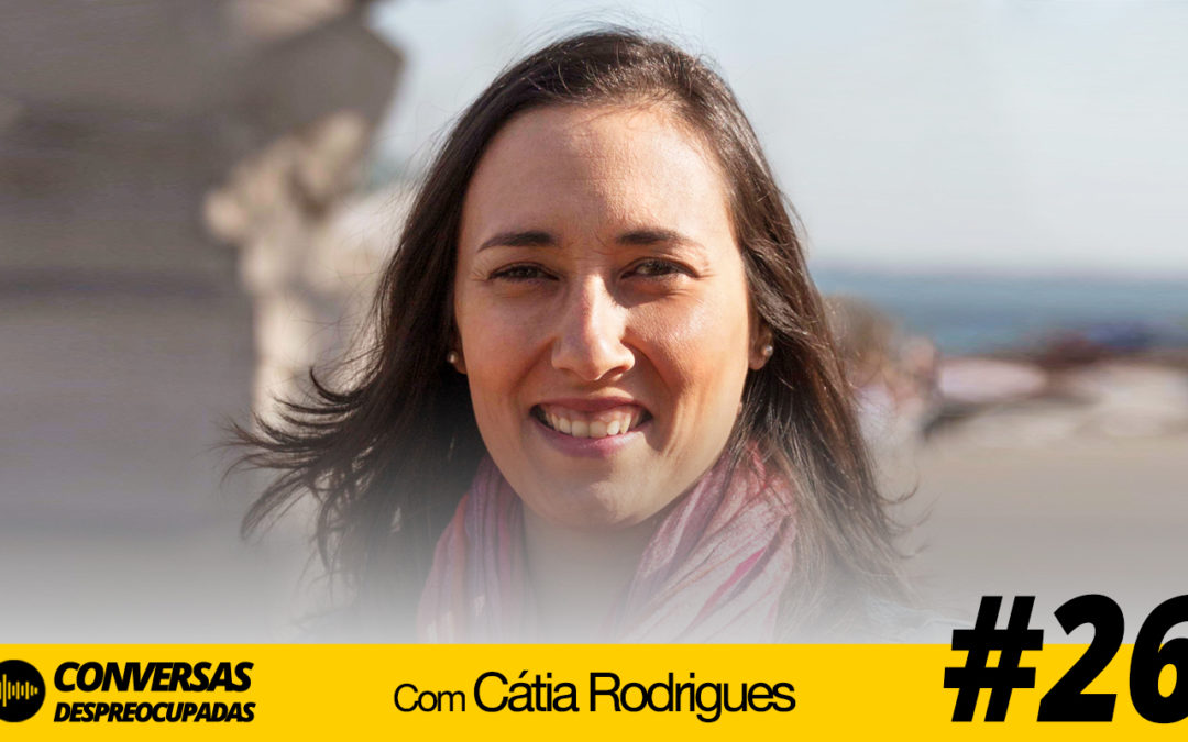 #26 – [Parte 2] É assim que se constroem negócios bem-sucedidos! – (com Cátia Rodrigues)