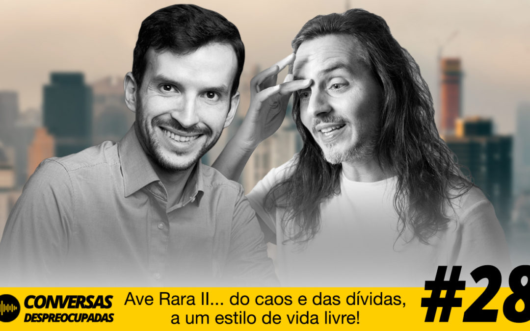 #28 – [Parte 1] O novo livro do Pedro “Ave Rara II… do caos e das dívidas, a um estilo de vida livre!”