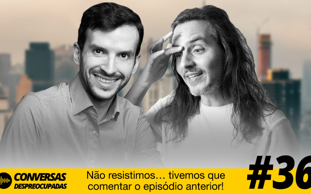 #36 – Não resistimos… tivemos que comentar o episódio anterior!