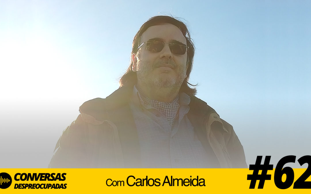 #62 – A vida não é para nos lamentarmos, a vida é para se viver! – com Carlos Almeida