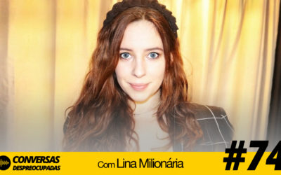 #74 – O que fazer para ser milionário em apenas 10 anos? – com Lina