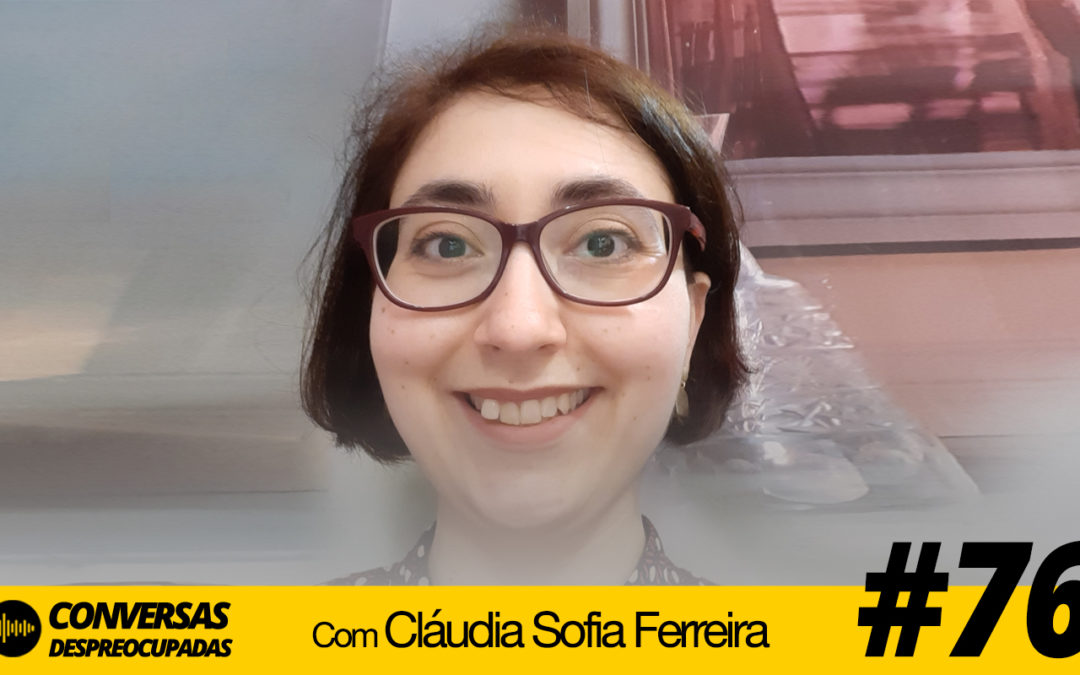 #76 – Como salvar um negócio tradicional mesmo com as restrições de uma pandemia? – com Cláudia Sofia Ferreira