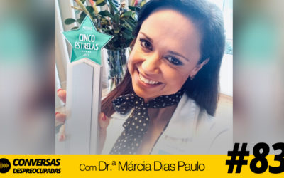 #83 – Investir em nós… e rodearmo-nos apenas dos melhores profissionais! – com Dr.ª Márcia Dias Paulo